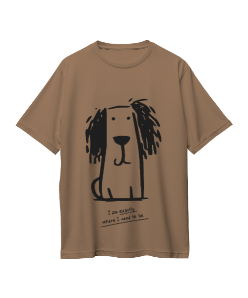 Dog Graphic Oversized T-Shirt – I Am Exactly Where I Need To Be